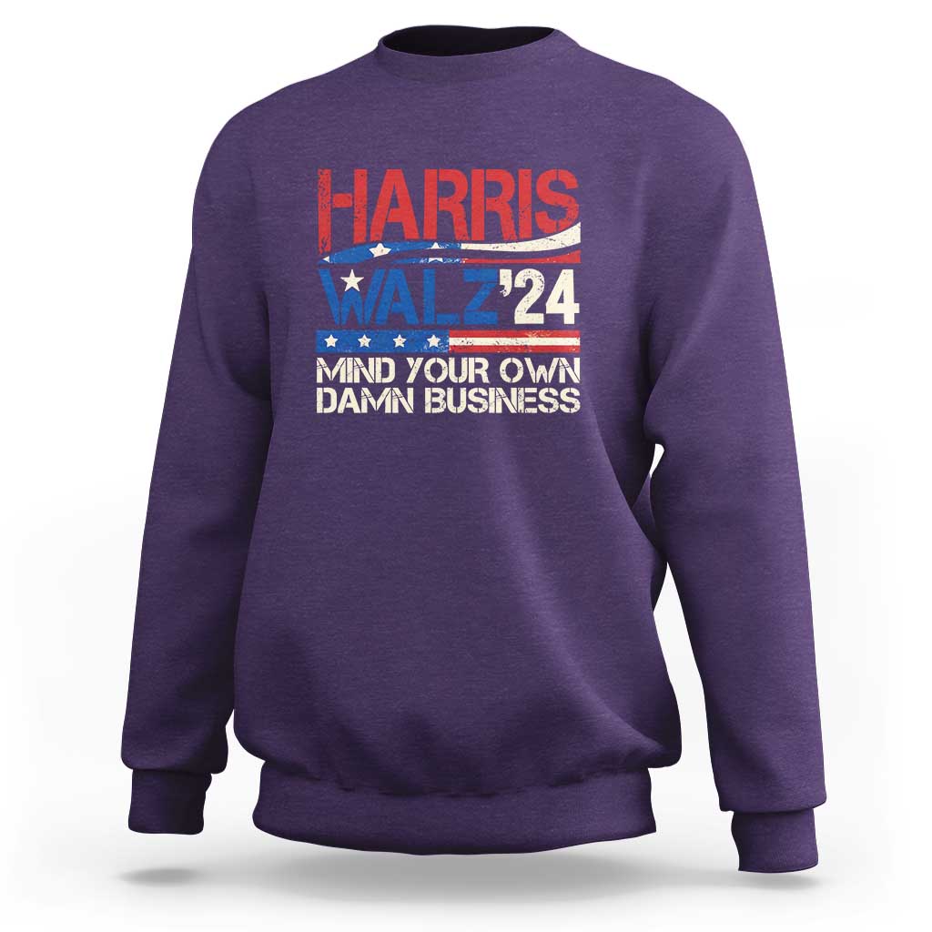 Harris Walz 2024 Sweatshirt Mind Your Own Damn Business Retro Vintage - Wonder Print Shop