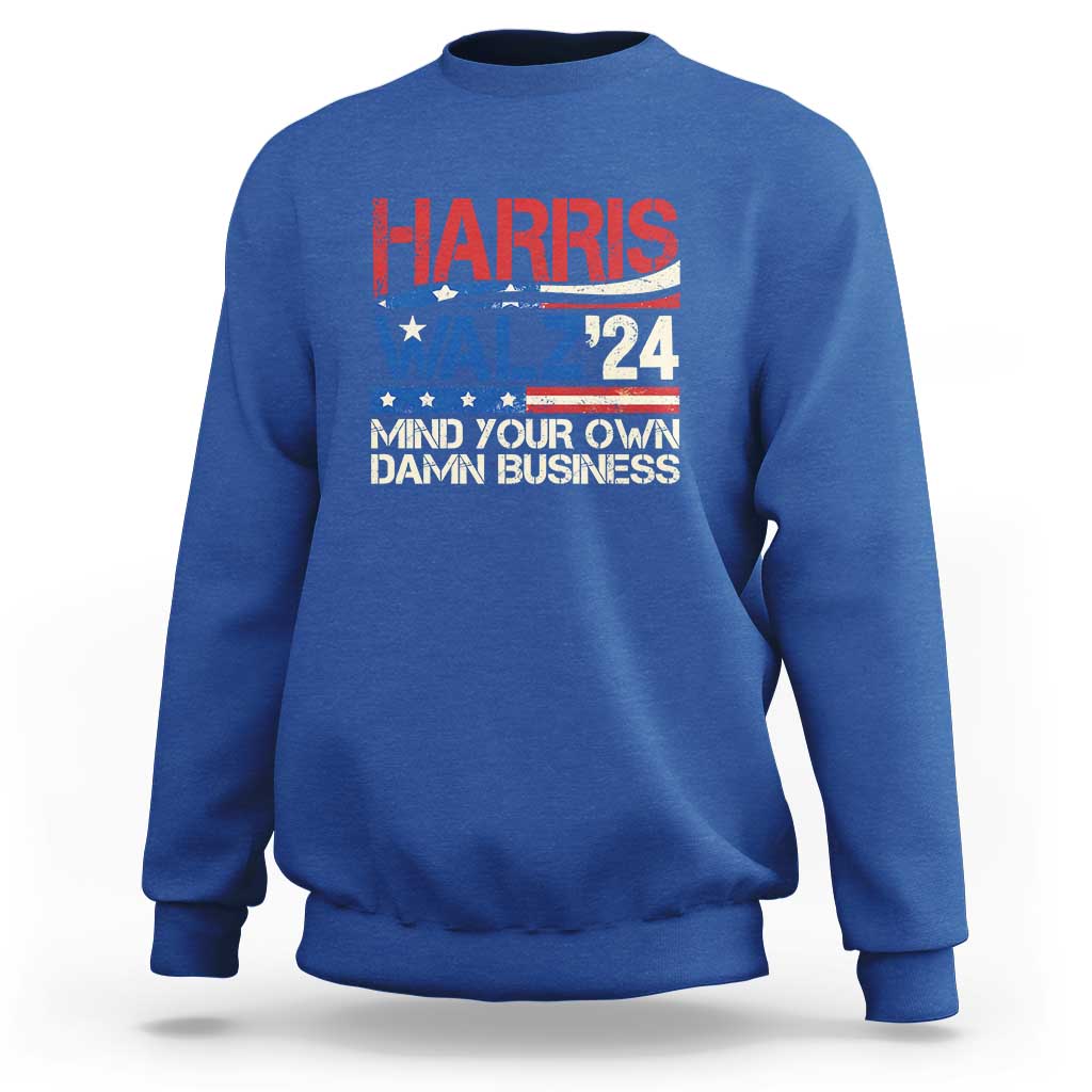 Harris Walz 2024 Sweatshirt Mind Your Own Damn Business Retro Vintage - Wonder Print Shop