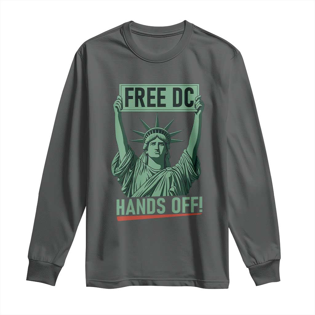 Free DC Hands Off Long Sleeve Shirt Statue of Liberty for Washington D.C. Rights - Wonder Print Shop