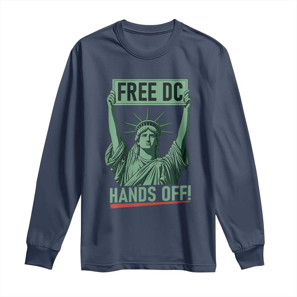 Free DC Hands Off Long Sleeve Shirt Statue of Liberty for Washington D.C. Rights - Wonder Print Shop