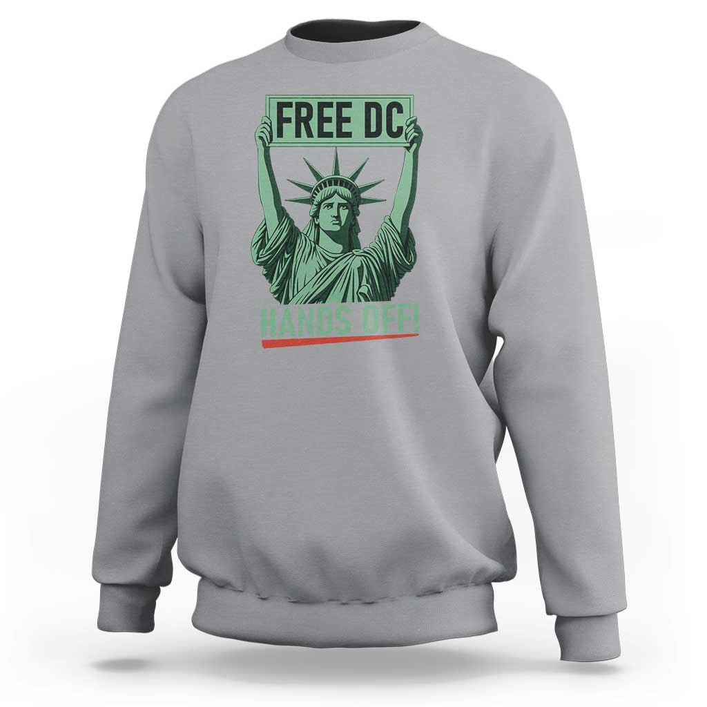 Free DC Hands Off Sweatshirt Statue of Liberty for Washington D.C. Rights - Wonder Print Shop