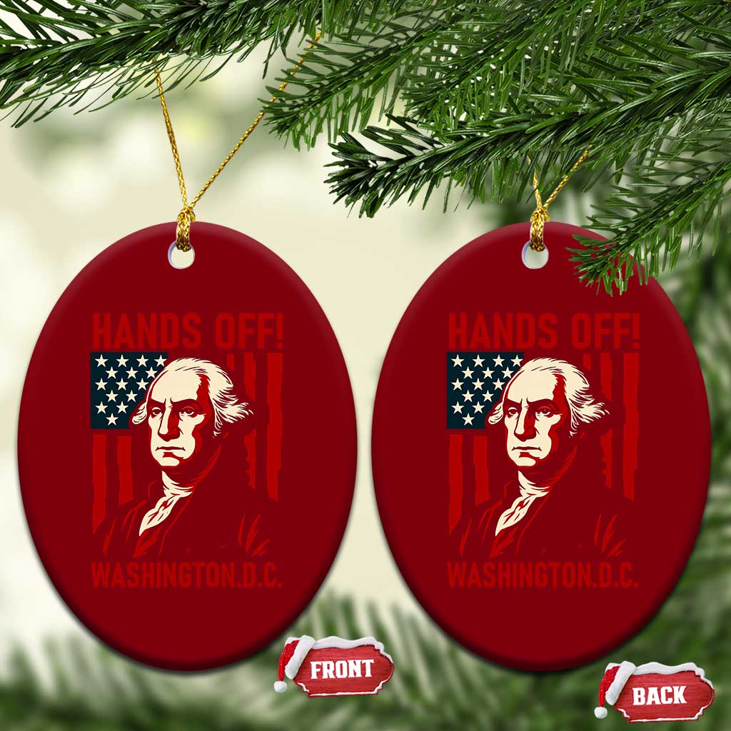 Hands Off DC Patriotic Ceramic Ornament George Washington American Flag - Wonder Print Shop