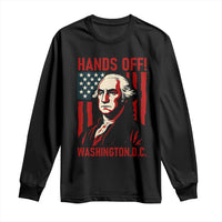 Hands Off DC Patriotic Long Sleeve Shirt George Washington American Flag - Wonder Print Shop
