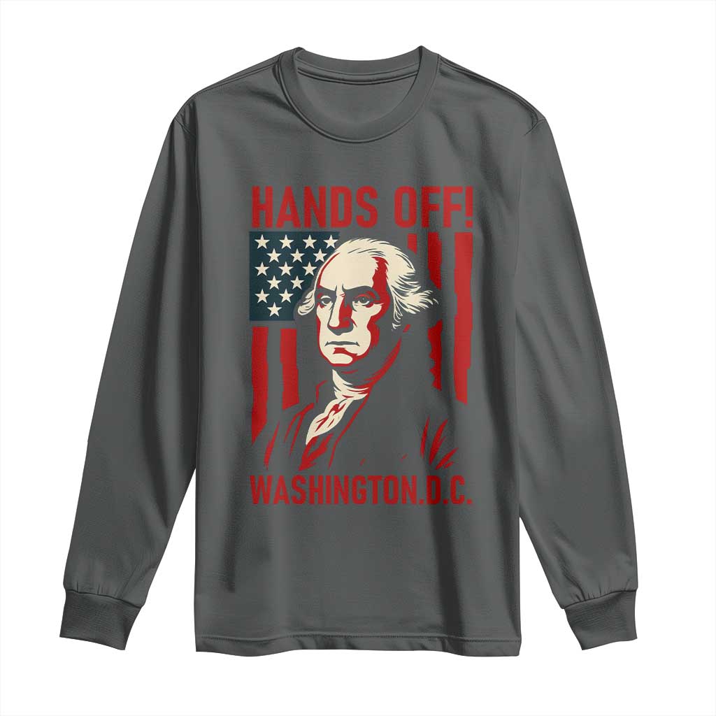 Hands Off DC Patriotic Long Sleeve Shirt George Washington American Flag - Wonder Print Shop