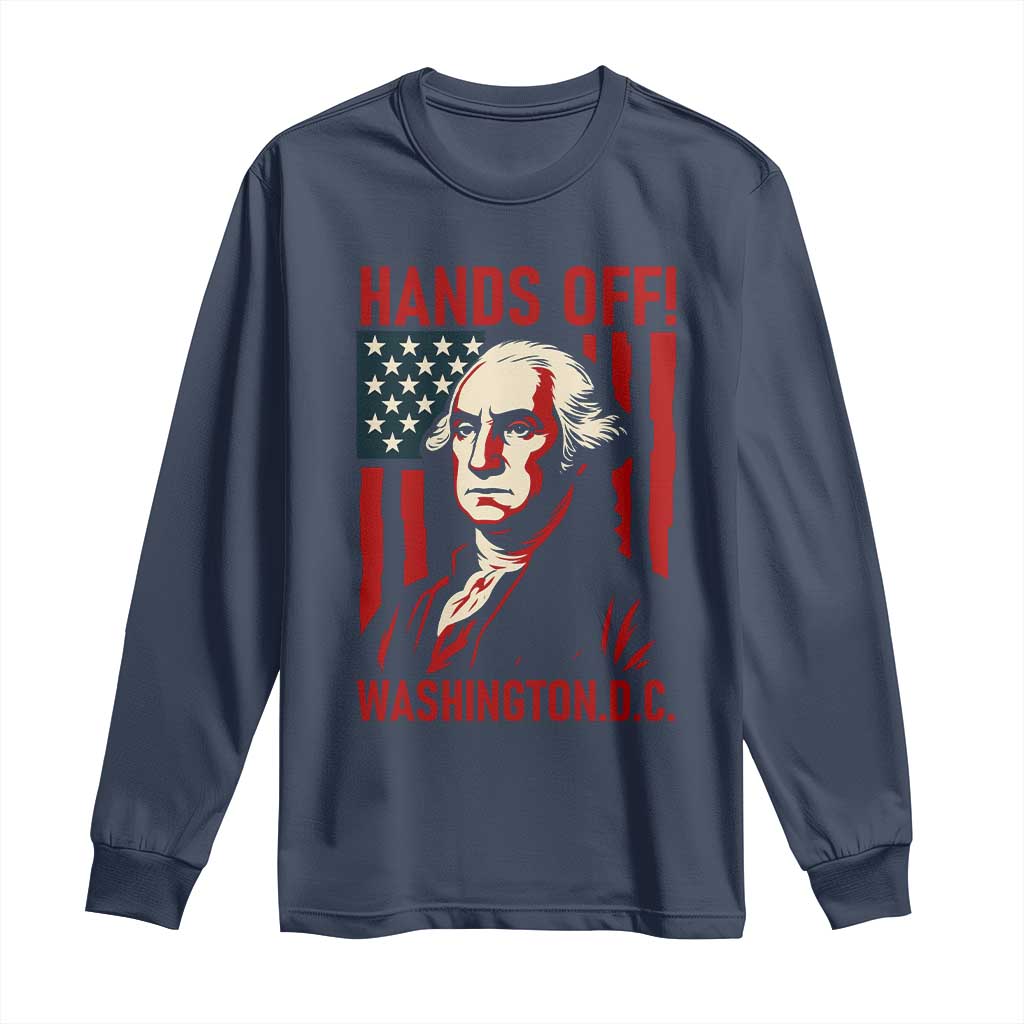 Hands Off DC Patriotic Long Sleeve Shirt George Washington American Flag - Wonder Print Shop