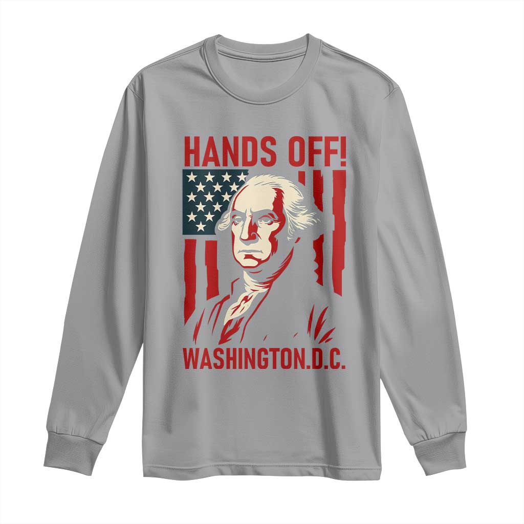 Hands Off DC Patriotic Long Sleeve Shirt George Washington American Flag - Wonder Print Shop