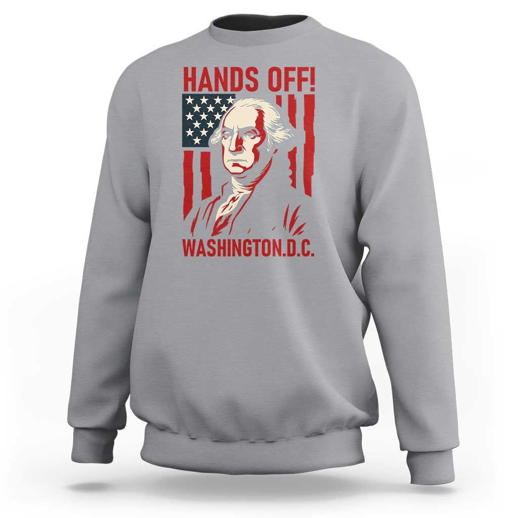 Hands Off DC Patriotic Sweatshirt George Washington American Flag - Wonder Print Shop