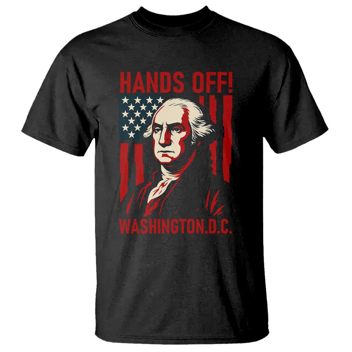 Hands Off DC Patriotic T Shirt George Washington American Flag - Wonder Print Shop