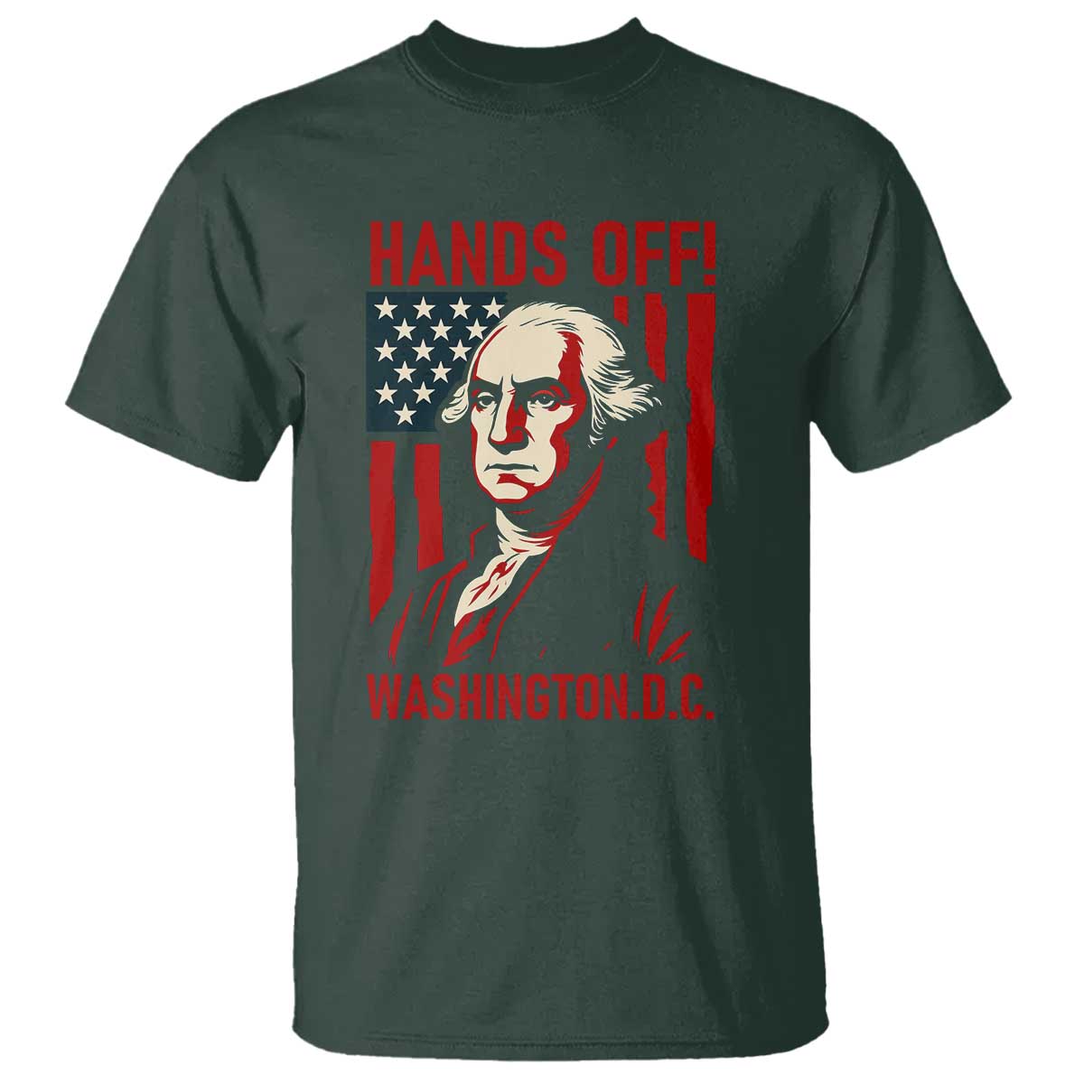 Hands Off DC Patriotic T Shirt George Washington American Flag - Wonder Print Shop