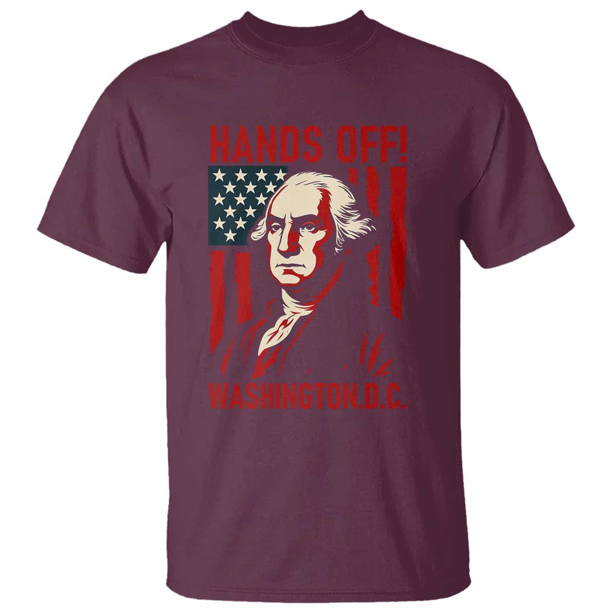 Hands Off DC Patriotic T Shirt George Washington American Flag - Wonder Print Shop