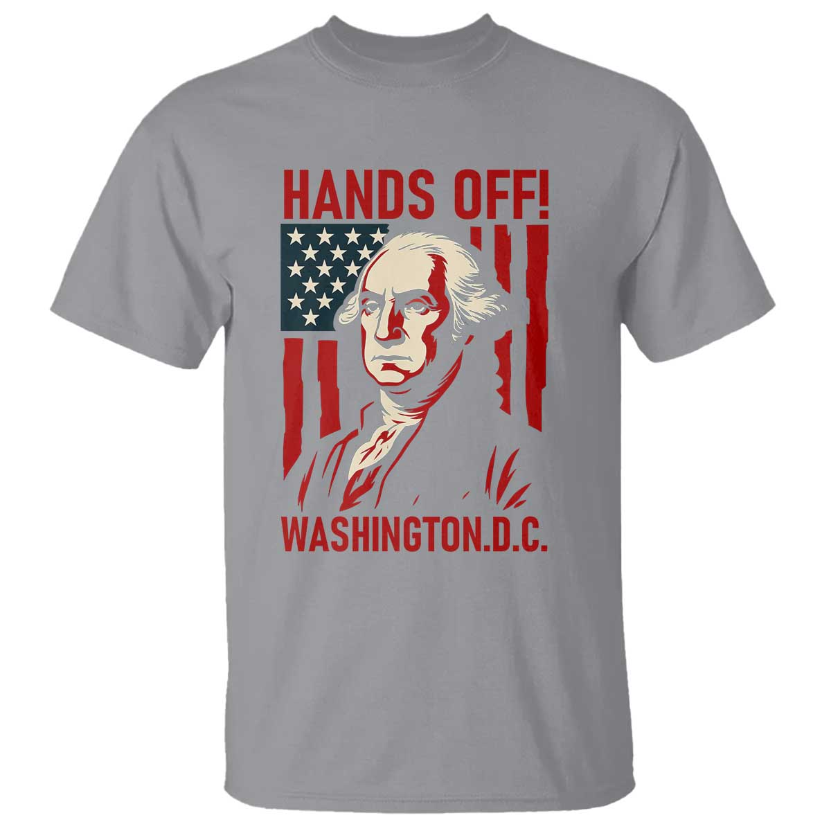 Hands Off DC Patriotic T Shirt George Washington American Flag - Wonder Print Shop
