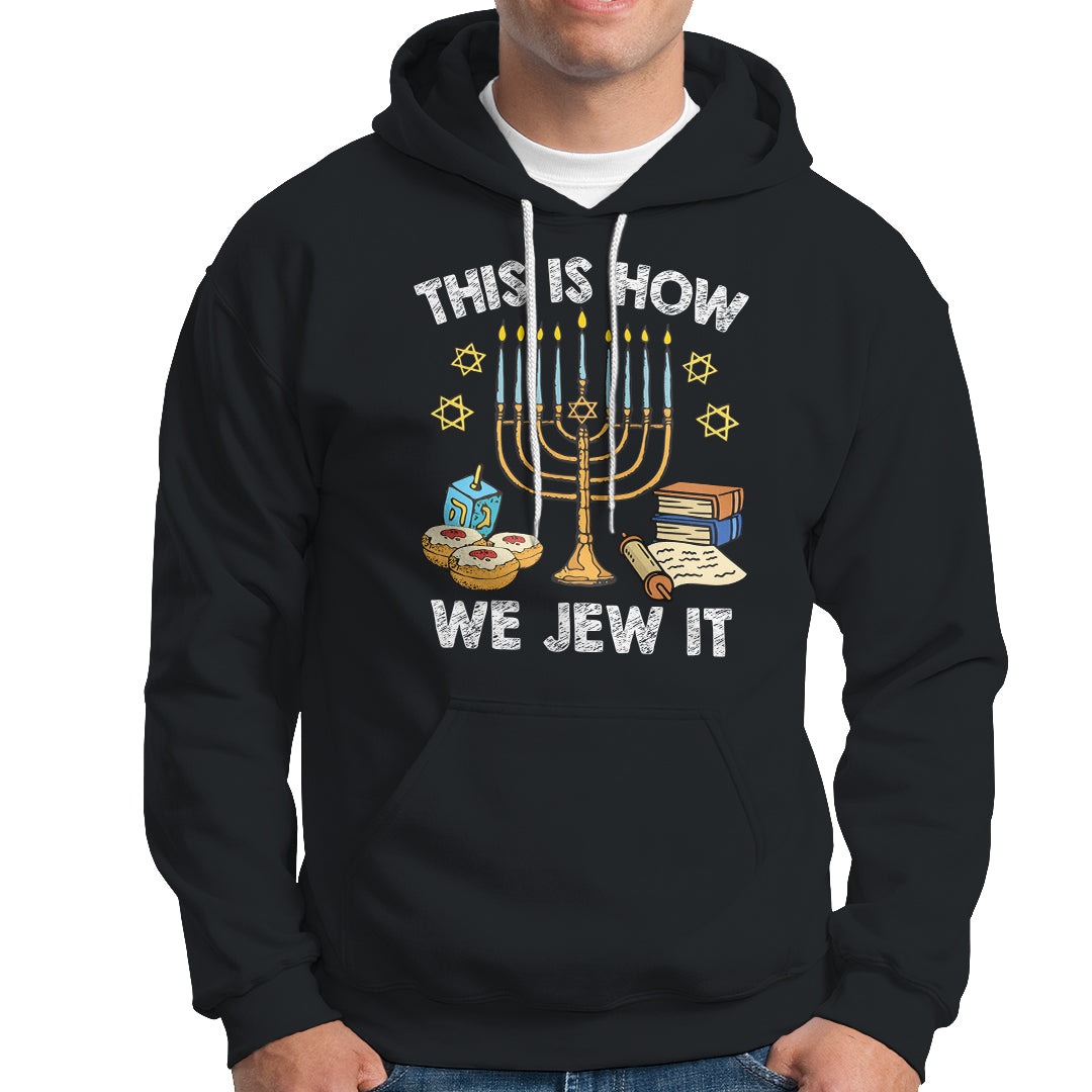 Funny Hanukkah Hoodie This How We Jew It Jewish Menorah Chanukah - Wonder Print Shop