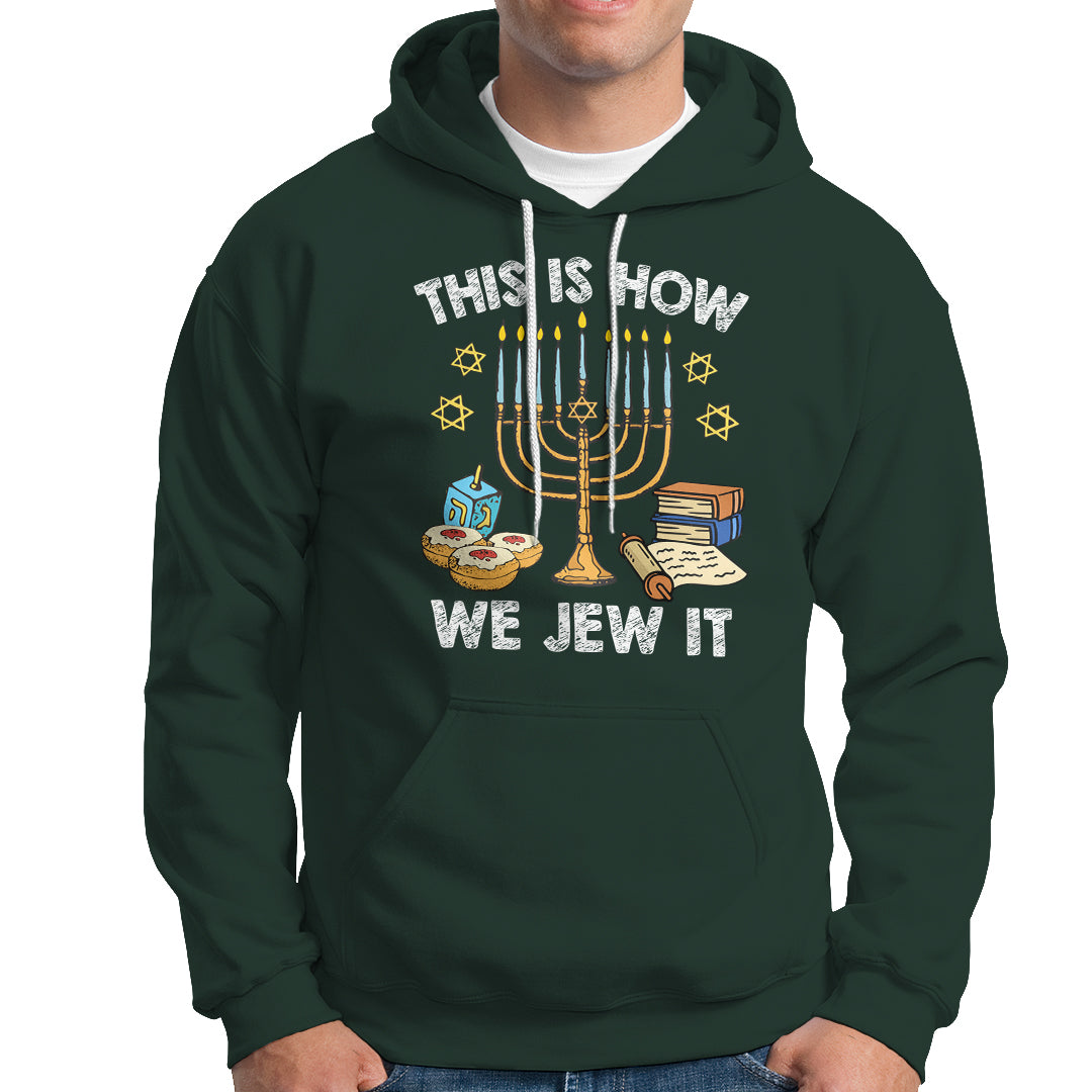 Funny Hanukkah Hoodie This How We Jew It Jewish Menorah Chanukah - Wonder Print Shop
