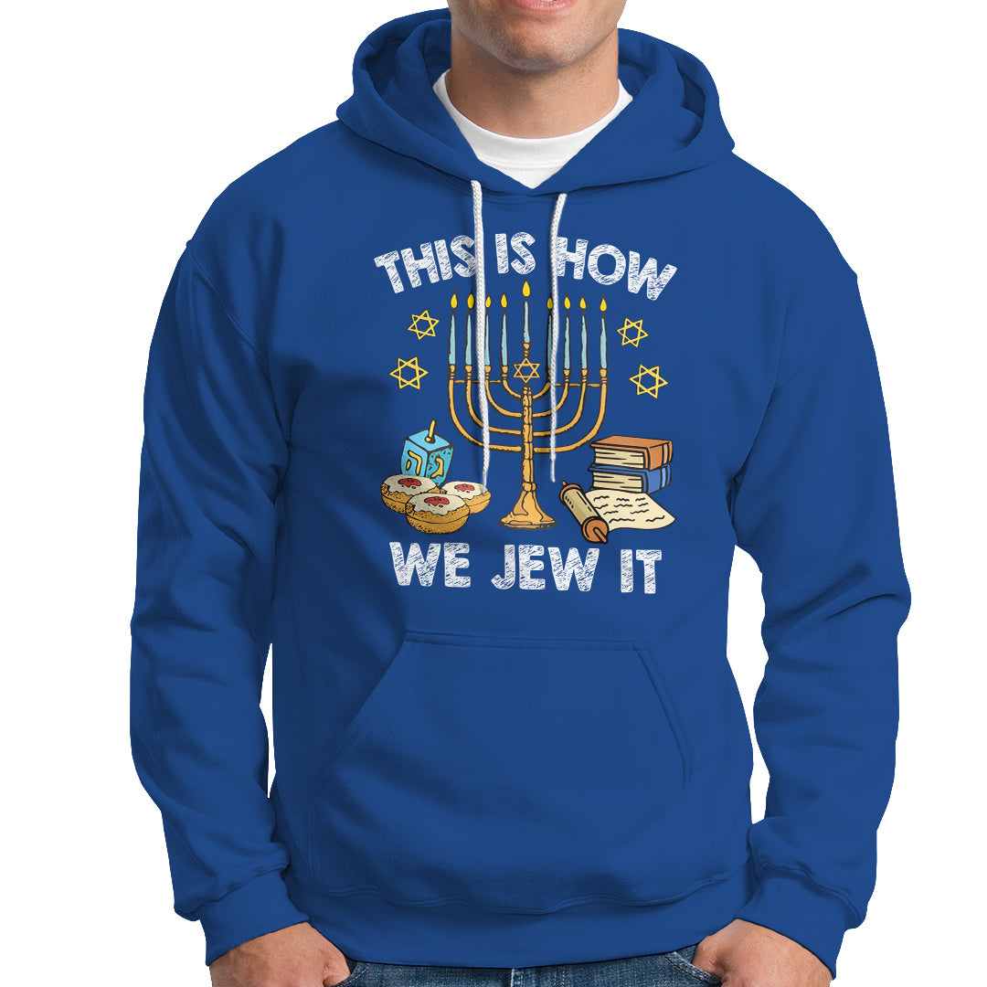 Funny Hanukkah Hoodie This How We Jew It Jewish Menorah Chanukah - Wonder Print Shop