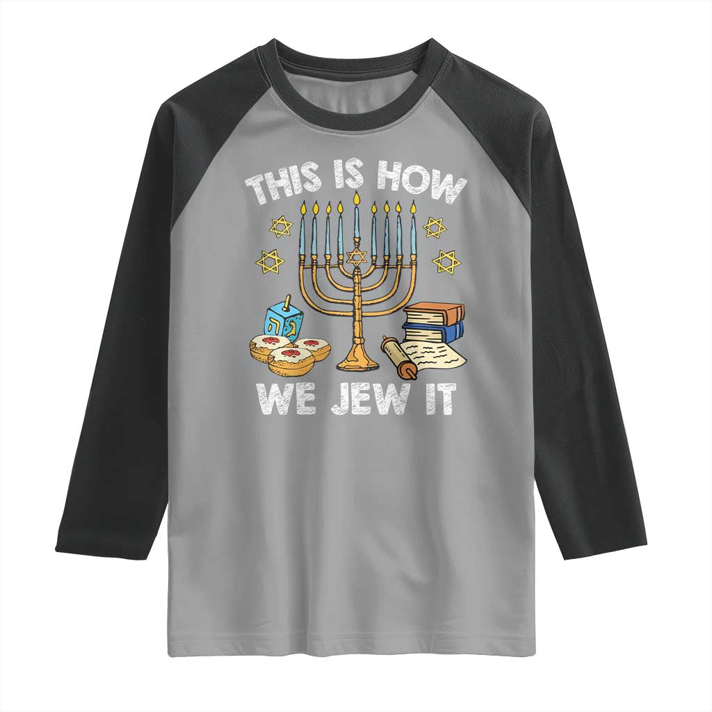 Funny Jewish Hanukkah Raglan Shirt This How We Jew It Menorah Chanukah
