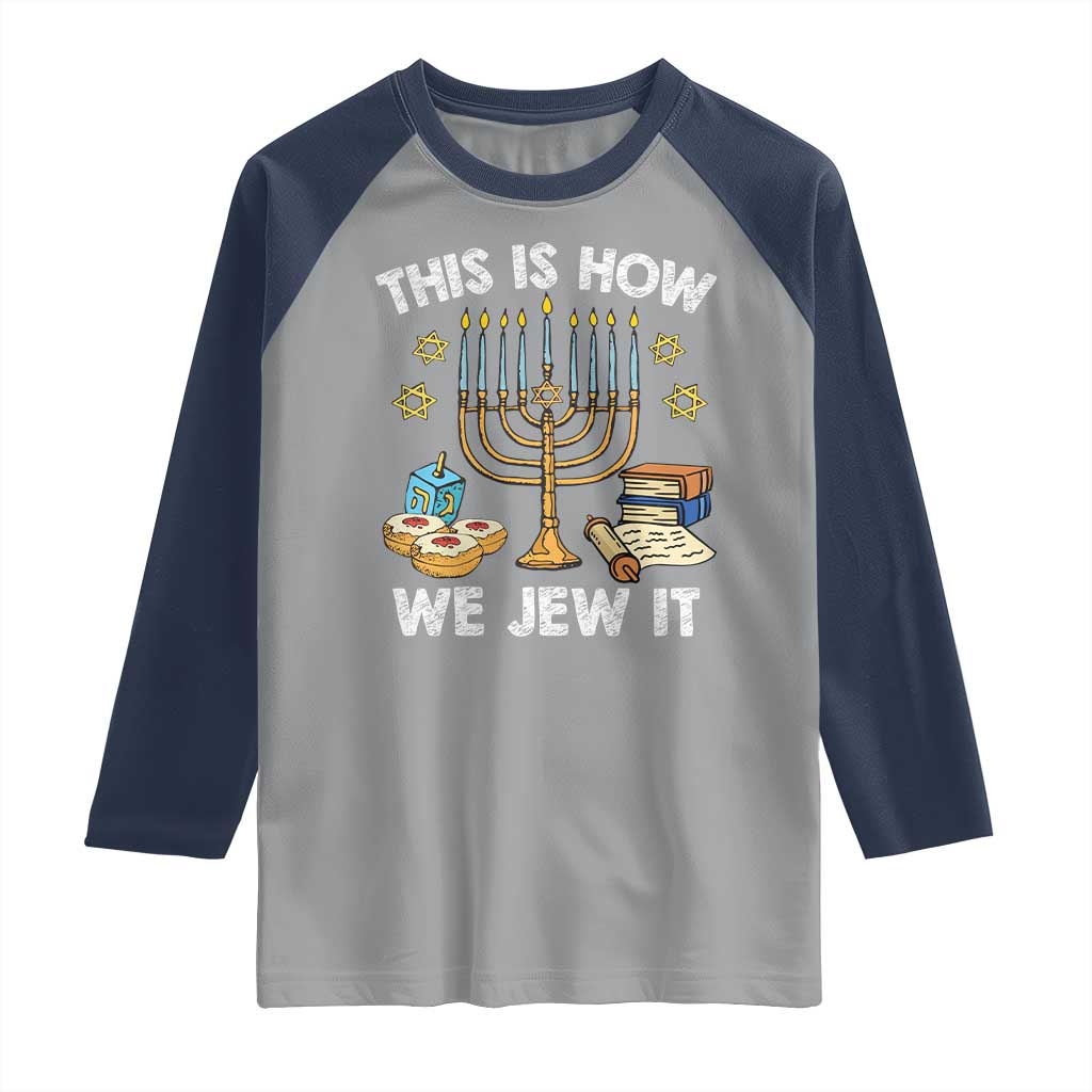 Funny Jewish Hanukkah Raglan Shirt This How We Jew It Menorah Chanukah
