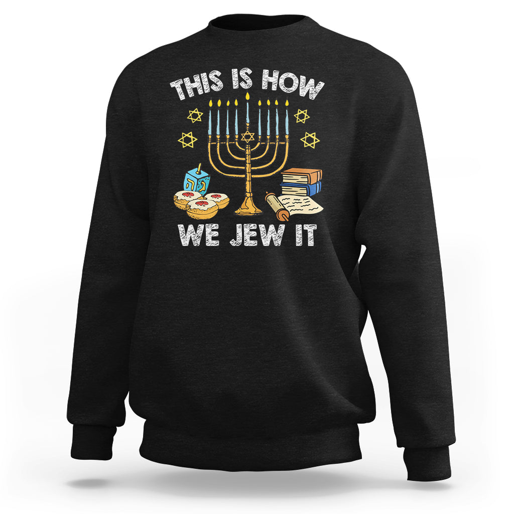 Funny Hanukkah Sweatshirt This How We Jew It Jewish Menorah Chanukah - Wonder Print Shop
