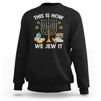 Funny Hanukkah Sweatshirt This How We Jew It Jewish Menorah Chanukah - Wonder Print Shop