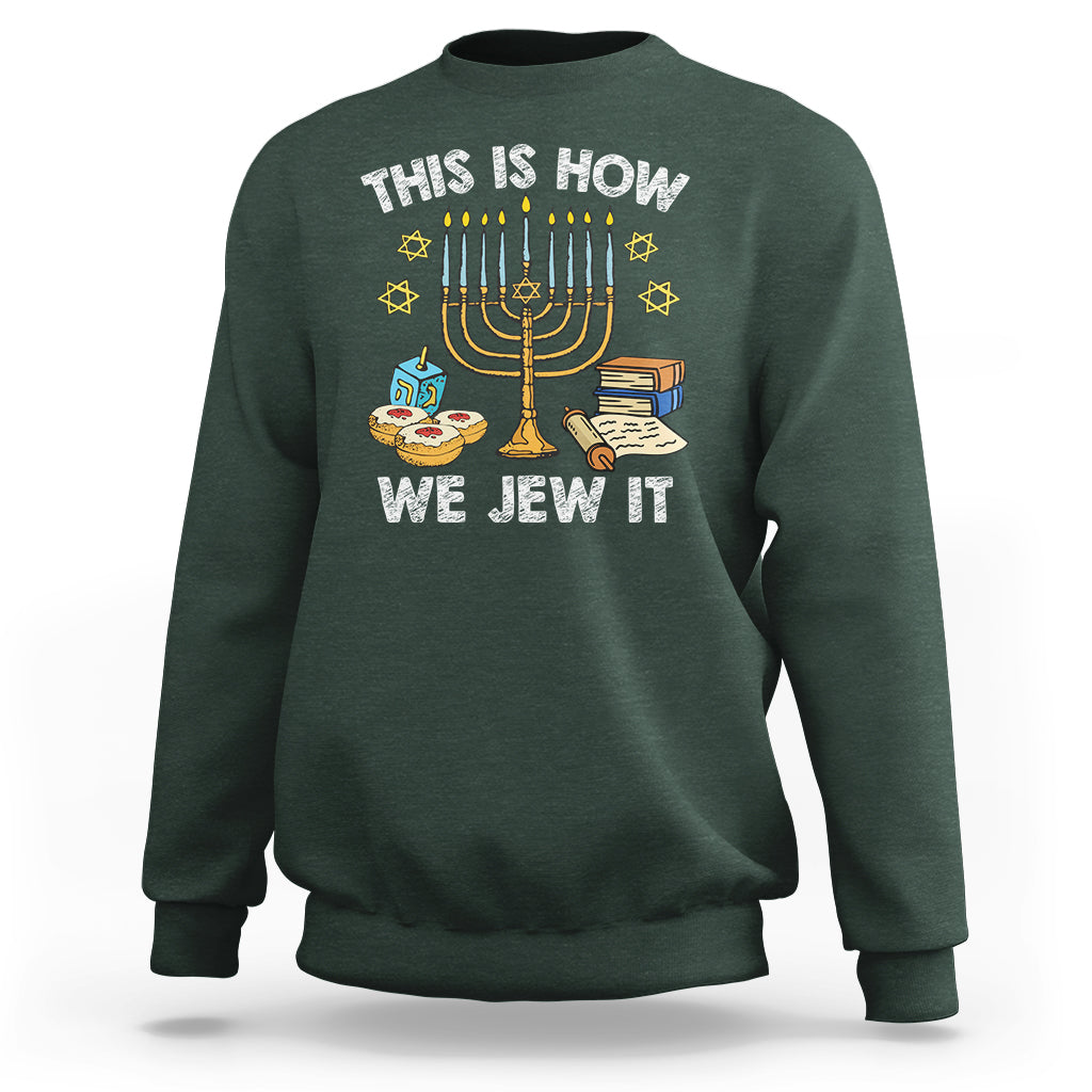 Funny Hanukkah Sweatshirt This How We Jew It Jewish Menorah Chanukah - Wonder Print Shop