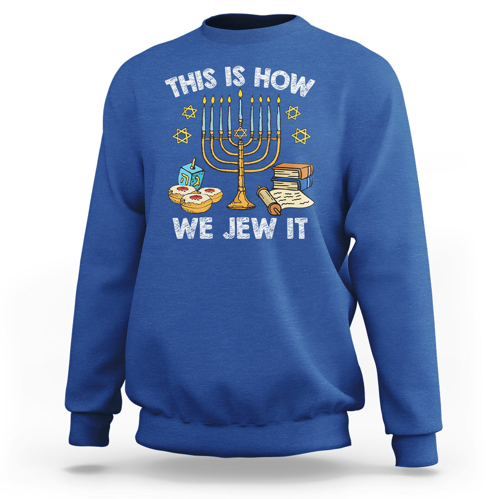 Funny Hanukkah Sweatshirt This How We Jew It Jewish Menorah Chanukah - Wonder Print Shop