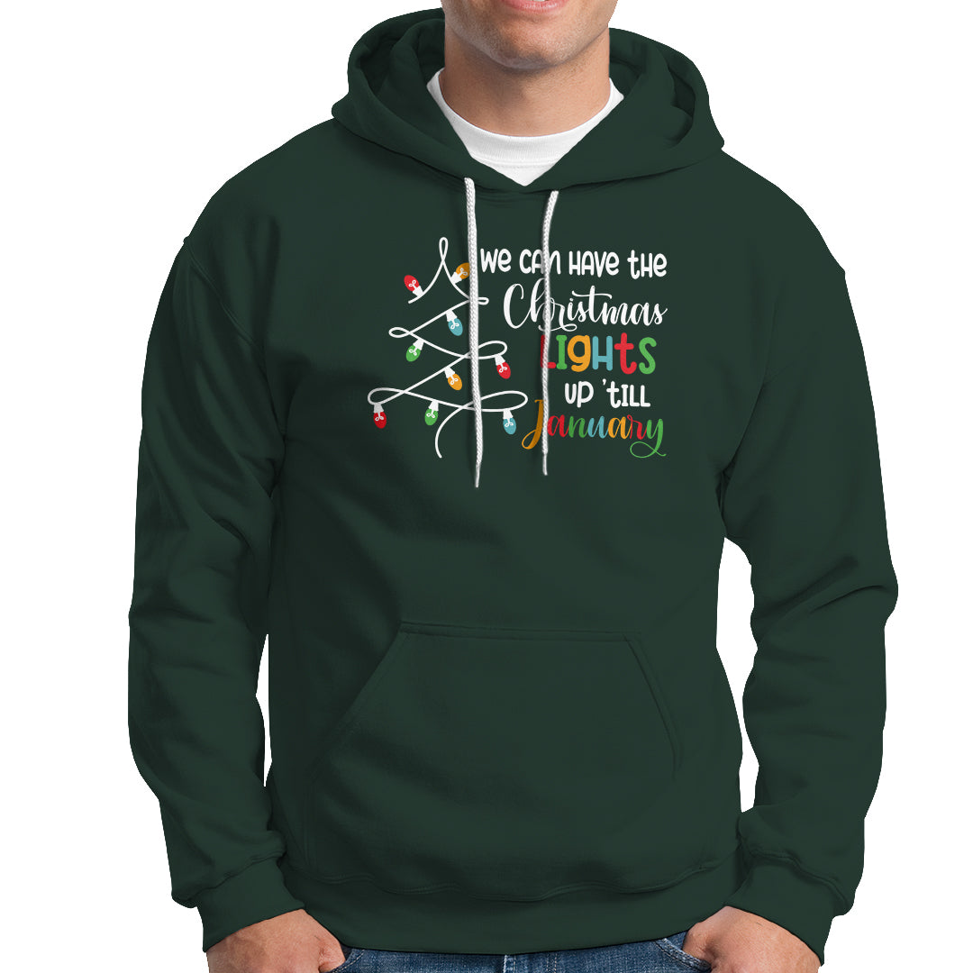 We Can Leave The Christmas Lights Up 'Till January Xmas Tree Hoodie - Wonder Print Shop