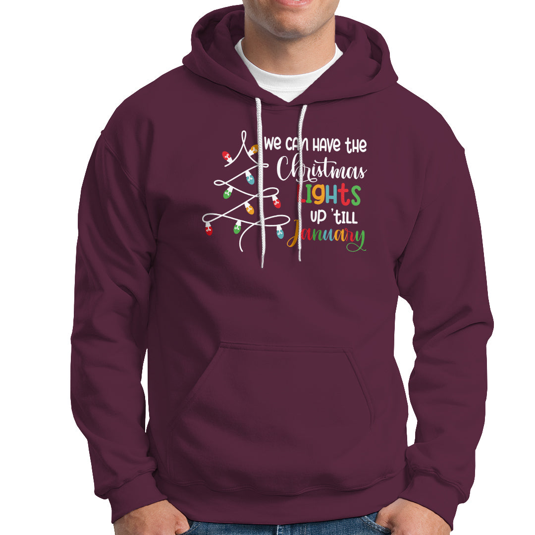 We Can Leave The Christmas Lights Up 'Till January Xmas Tree Hoodie - Wonder Print Shop