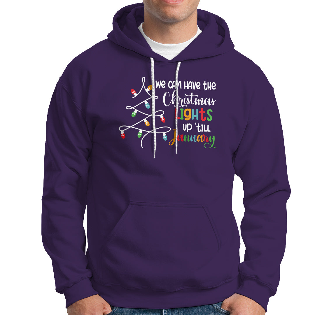 We Can Leave The Christmas Lights Up 'Till January Xmas Tree Hoodie - Wonder Print Shop