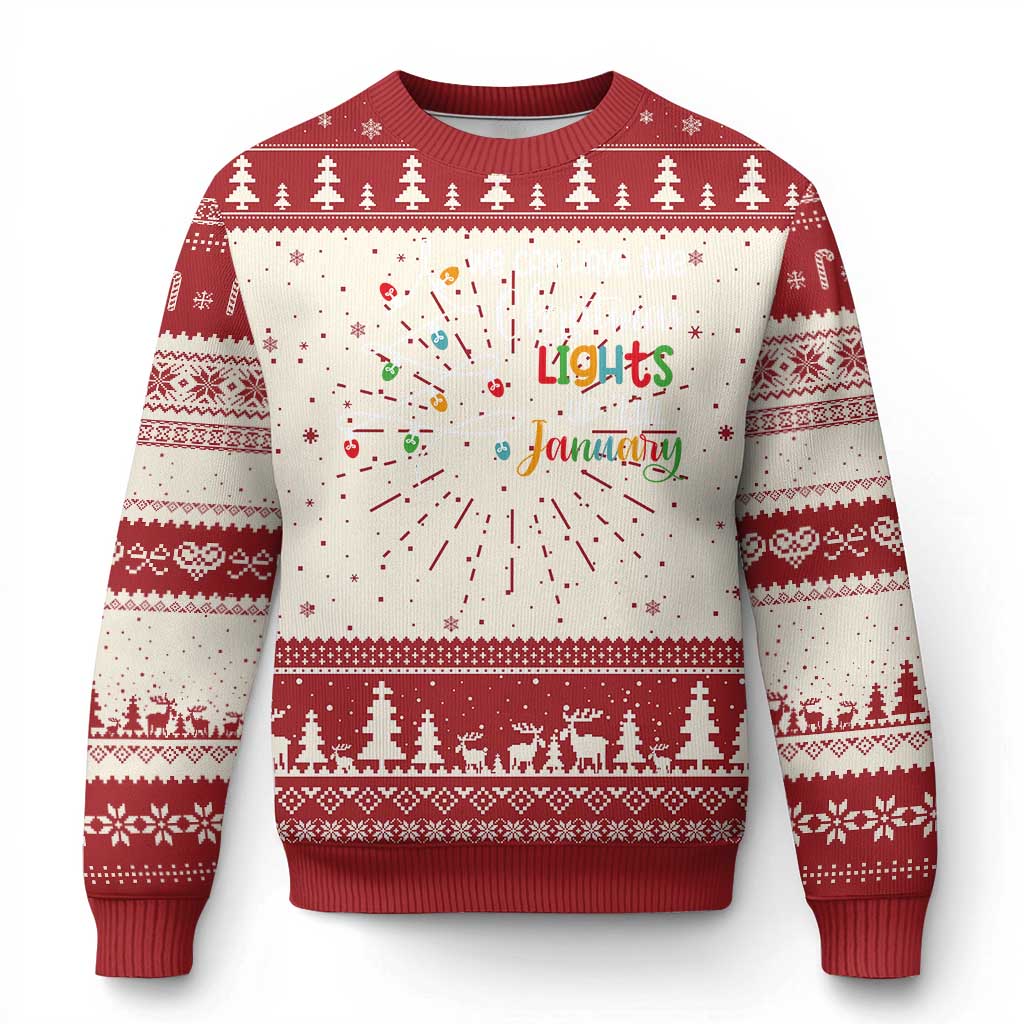 We Can Leave The Christmas Lights Up 'Till January Xmas Tree Ugly Christmas Sweater - Wonder Print Shop