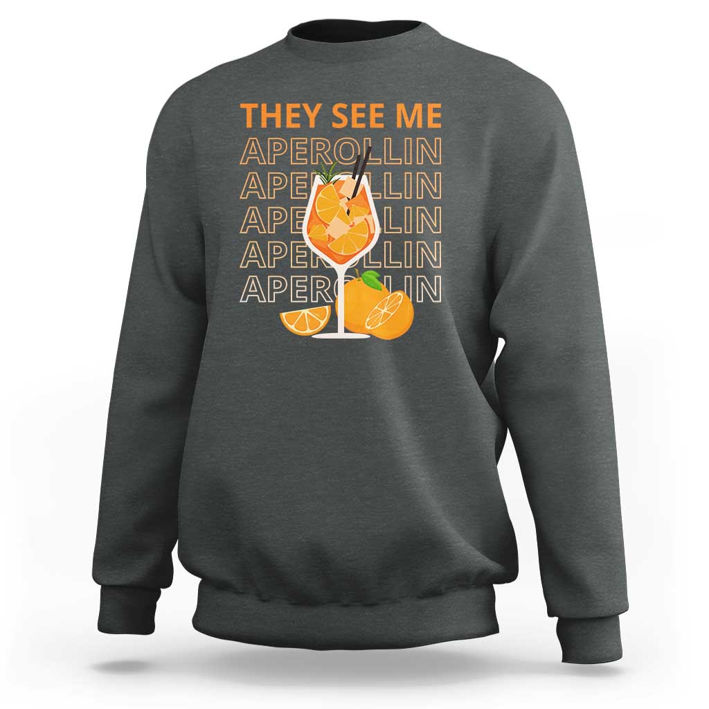 Aperol Spritz Sweatshirt They See Me Aperollin Summer Cocktail Sprizz - Wonder Print Shop