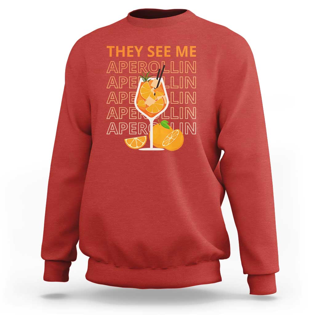 Aperol Spritz Sweatshirt They See Me Aperollin Summer Cocktail Sprizz - Wonder Print Shop