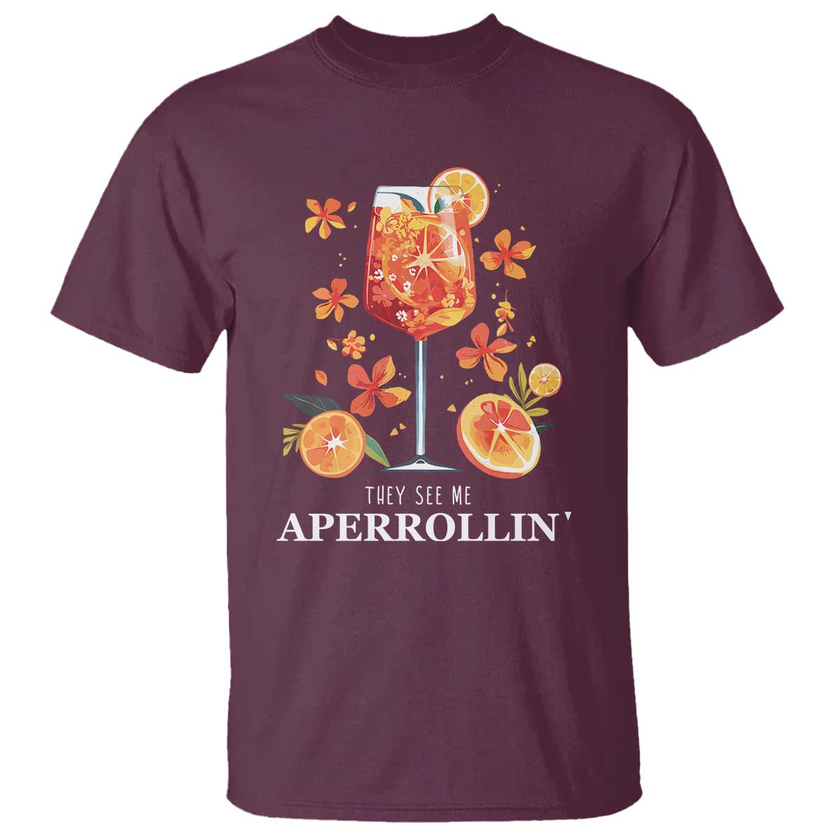 Aperol Spritz T Shirt They See Me Aperrollin Summer Cocktail - Wonder Print Shop