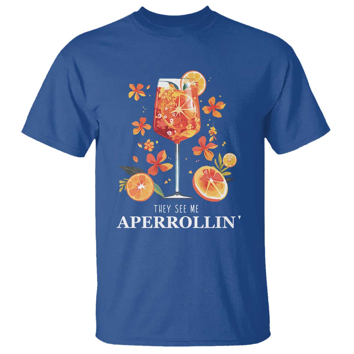 Aperol Spritz T Shirt They See Me Aperrollin Summer Cocktail - Wonder Print Shop