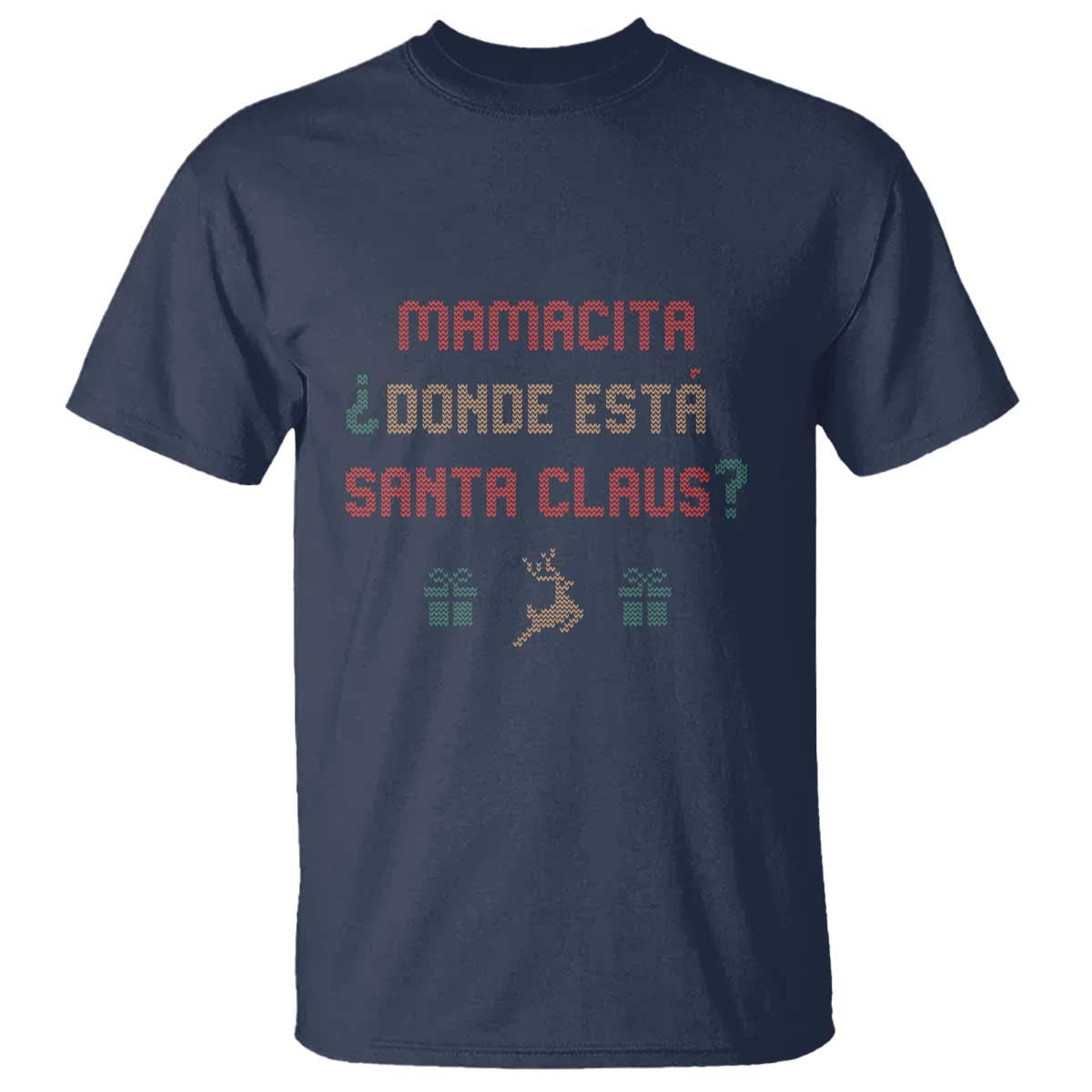 Funny Spanish Christmas T Shirt Mamacita Donde Esta Santa Claus Hottie - Wonder Print Shop