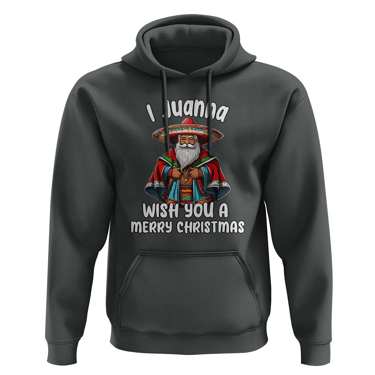 Mexican Santa Christmas Hoodie I Juanna Wish You A Merry Christmas Feliz Navidad Choco Claus