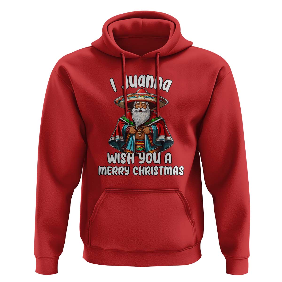 Mexican Santa Christmas Hoodie I Juanna Wish You A Merry Christmas Feliz Navidad Choco Claus