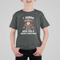 Mexican Santa Christmas T Shirt For Kid I Juanna Wish You A Merry Christmas Feliz Navidad Choco Claus - Wonder Print Shop