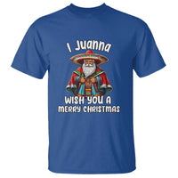 Mexican Santa Christmas T Shirt I Juanna Wish You A Merry Christmas Feliz Navidad Choco Claus - Wonder Print Shop