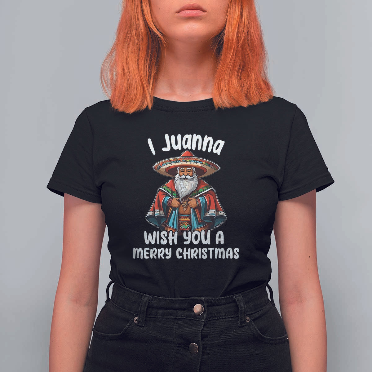 Mexican Santa Christmas T Shirt For Women I Juanna Wish You A Merry Christmas Feliz Navidad Choco Claus - Wonder Print Shop