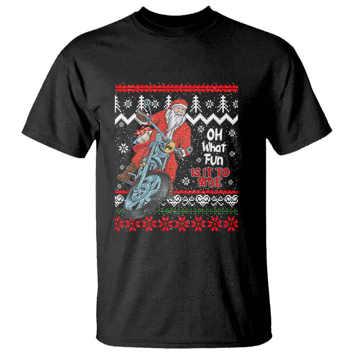 Biker Santa Claus T Shirt Christmas Motorcycle Oh What Fun It Is To Ride Ugly Sweater - Wonder Print Shop
