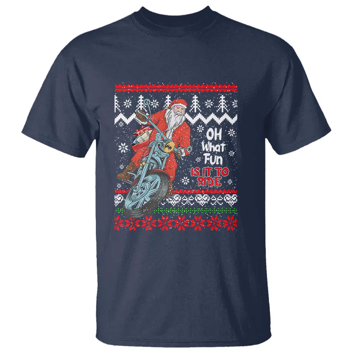Biker Santa Claus T Shirt Christmas Motorcycle Oh What Fun It Is To Ride Ugly Sweater - Wonder Print Shop