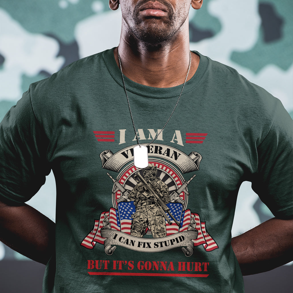 I Am A Veteran I Can Fix Stupid But It's Gonna Hurt Funny US Veteran T Shirt - Wonder Print Shop