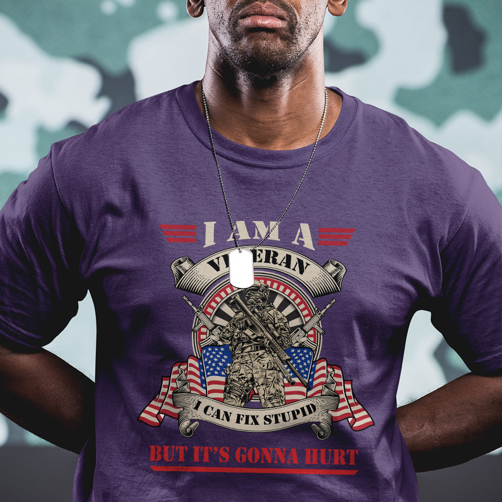 I Am A Veteran I Can Fix Stupid But It's Gonna Hurt Funny US Veteran T Shirt - Wonder Print Shop