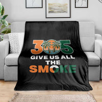 305 Give Us All the Smoke Throw Blanket Miami Fan South Florida Pride