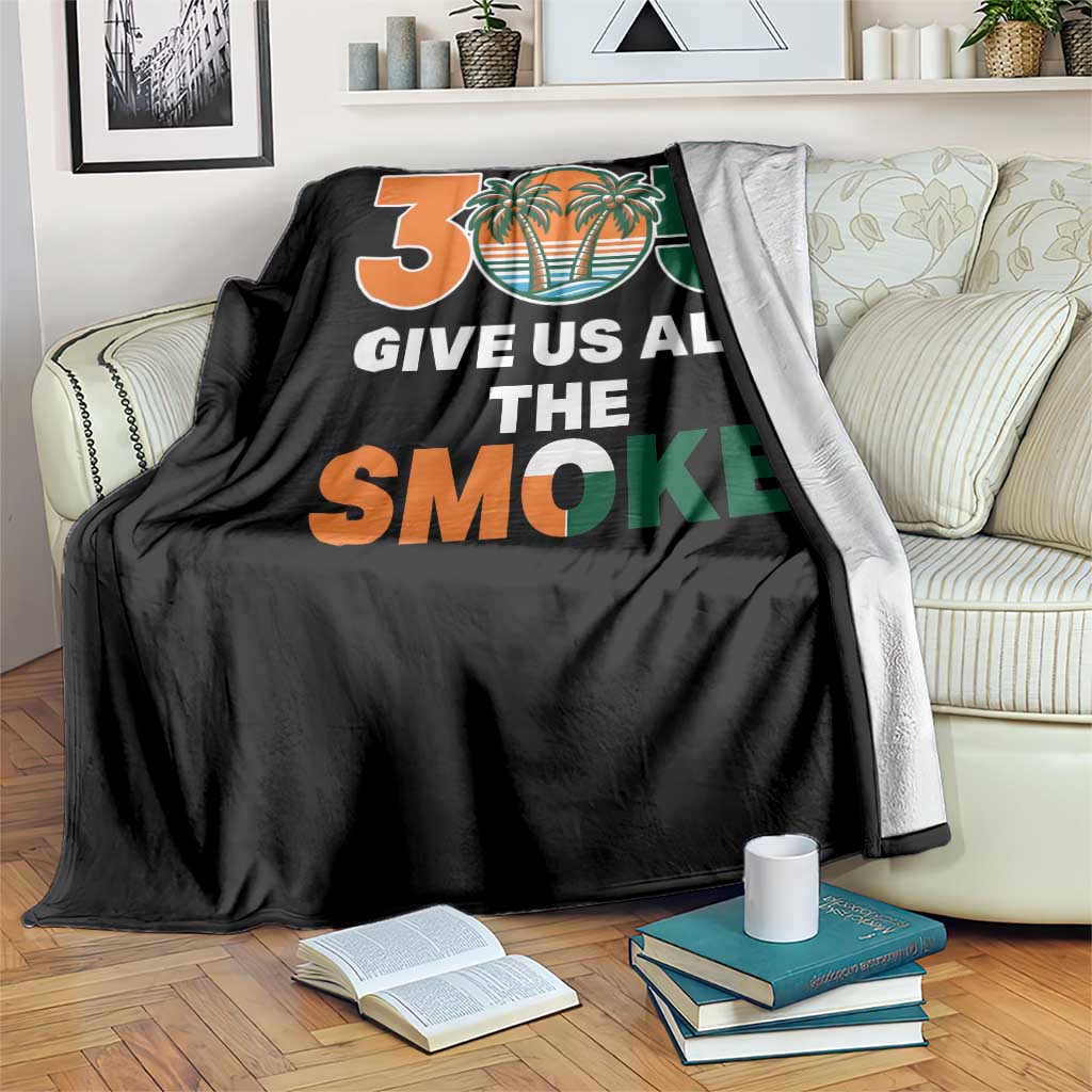 305 Give Us All the Smoke Throw Blanket Miami Fan South Florida Pride