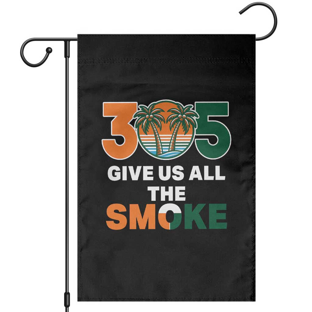 305 Give Us All the Smoke Garden Flag Miami Fan South Florida Pride