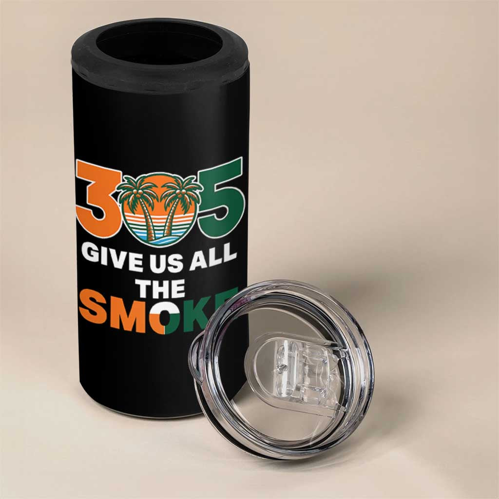305 Give Us All the Smoke 4 in 1 Can Cooler Tumbler Miami Fan South Florida Pride