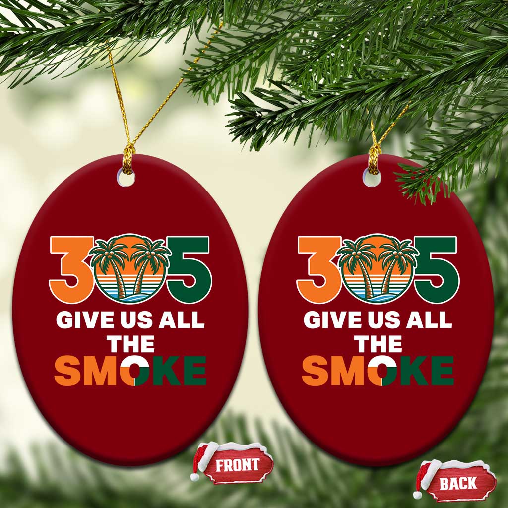 305 Give Us All the Smoke Ceramic Ornament Miami Fan South Florida Pride