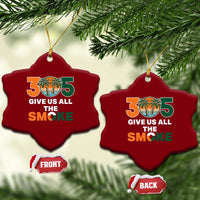 305 Give Us All the Smoke Ceramic Ornament Miami Fan South Florida Pride