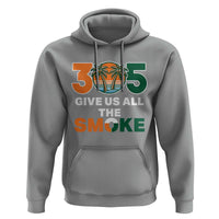 305 Give Us All the Smoke Hoodie Miami Fan South Florida Pride