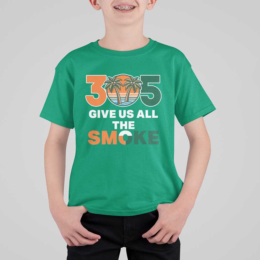 305 Give Us All the Smoke T Shirt For Kid Miami Fan South Florida Pride